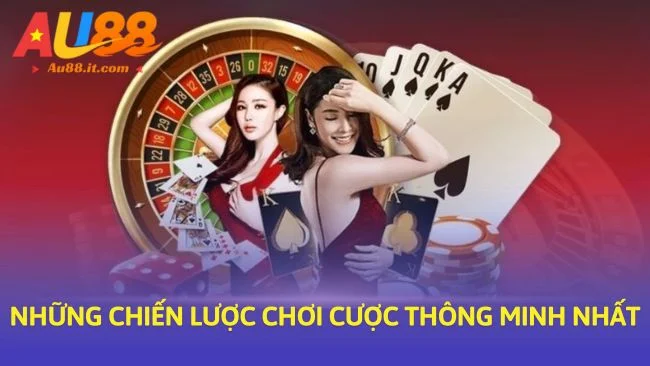 Những chiến lược chơi cược thông minh nhất